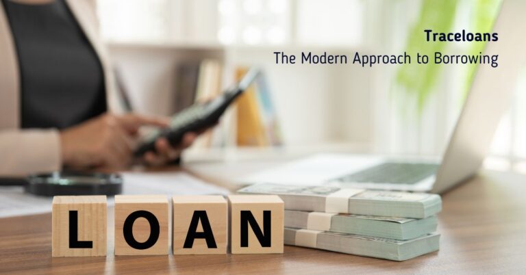 Traceloans: The Modern Approach to Borrowing